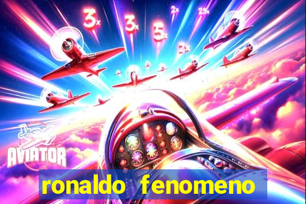 ronaldo fenomeno primeiro time